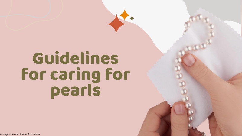 Guidelines for caring for pearls